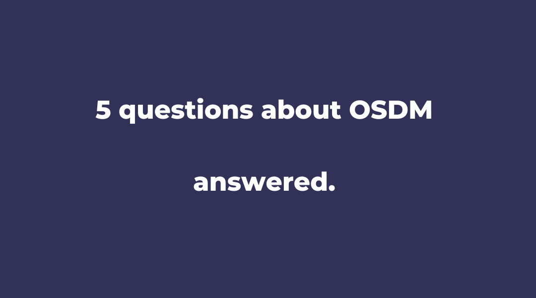 5 questions about OSDM answered. 